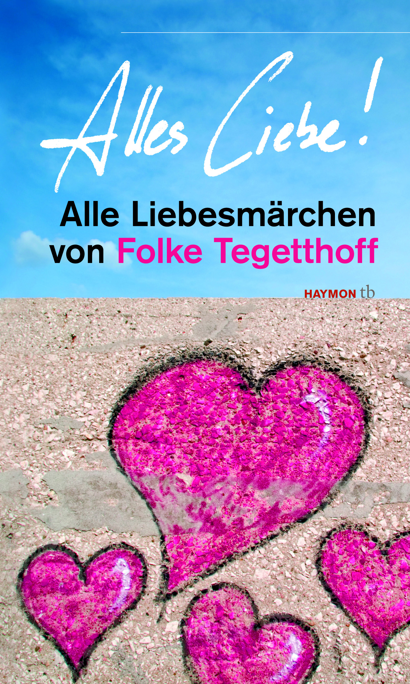 Alle Liebe
Foto: Haymon Verlag